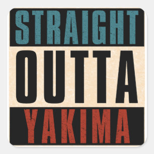 Straight Outta Yakima Washington WA Quadratischer Aufkleber