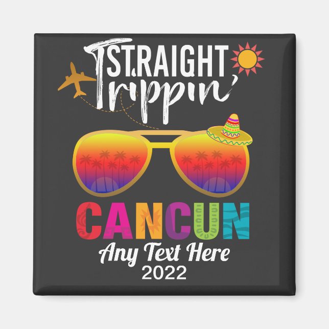Straight Trippin Cancun Mexiko Reiseurlaub T-S Magnet (Vorne)