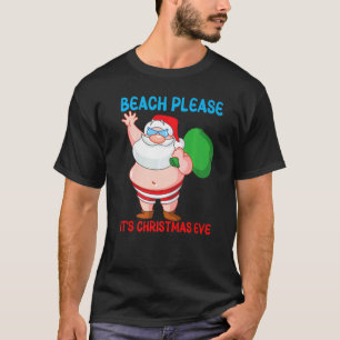 Strand Bitte an Weihnachten Abend Spaß Weihnachtsf T-Shirt