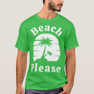 Strand Bitte Spaß Sommer Strand Sand Surf Design 3 T-Shirt
