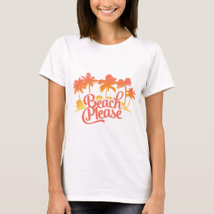 Strand-das T-Shirt bitte der lustigen Zitat-Frauen