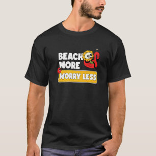 Strand mehr Sorgen weniger Urlaub Sommerwochen 6 T-Shirt