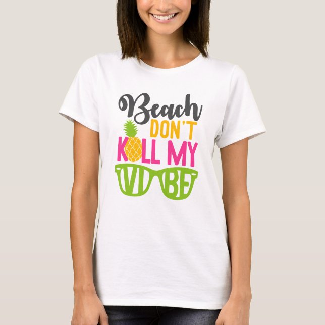 Strand tötet nicht meine Vibe T-Shirt (Vorderseite)