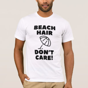 Strandhaar, wen kümmert's! T-Shirt