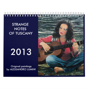 STRANGE NOTES OF TUSCANY 2013 KALENDER