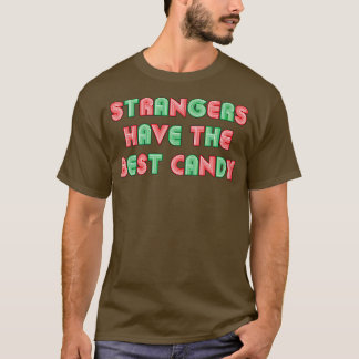 Stranger haben den besten Text im Neonstil T-Shirt