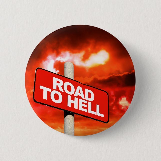 Straße bis zur Hölle Schild Button (Vorderseite)