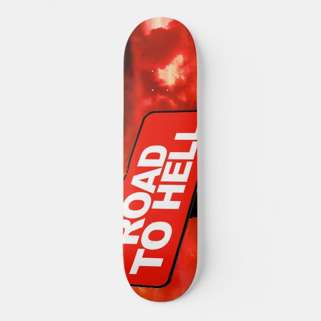 Straße bis zur Hölle Schild Skateboard (Vorderseite)