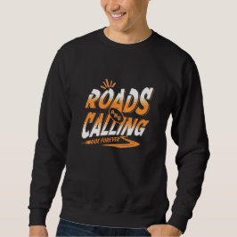 "Straßen rufen an - Abenteuer wartet T - Shirt" Sweatshirt
