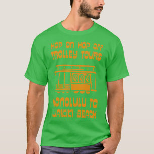 Straßenbahn-Touren Honolulu nach Waikiki Beach Haw T-Shirt