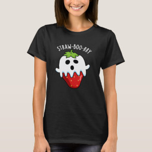 Straw-boo-rry Funny Strawberry Pun Dark BG T-Shirt