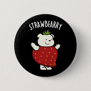 Strawbeary Funny Strawberry Bear Pub Dark BG Button
