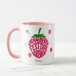 Strawberry Festival für immer Niedlich anpassbar Tasse