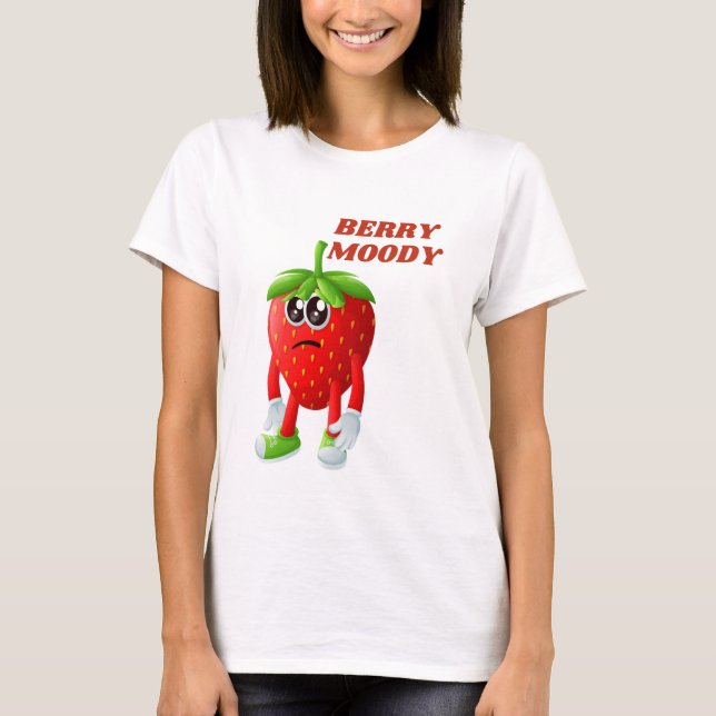Strawberry Funny Moody Pun T-Shirt (Vorderseite)