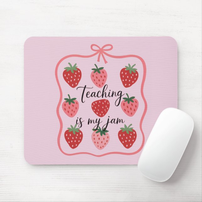 Strawberry Lover Teacher Teaching is My Jam  Mousepad (Mit Mouse)