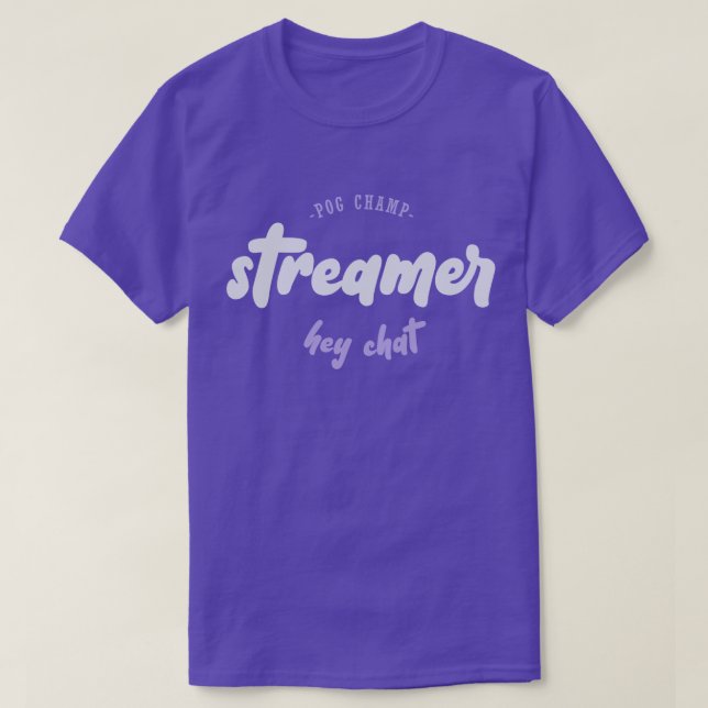 Streamer - Pog champ - hey Chat T-Shirt (Design vorne)