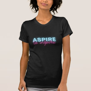 Strebe danach, inspirierende Neon-Wortkunst zu ins T-Shirt