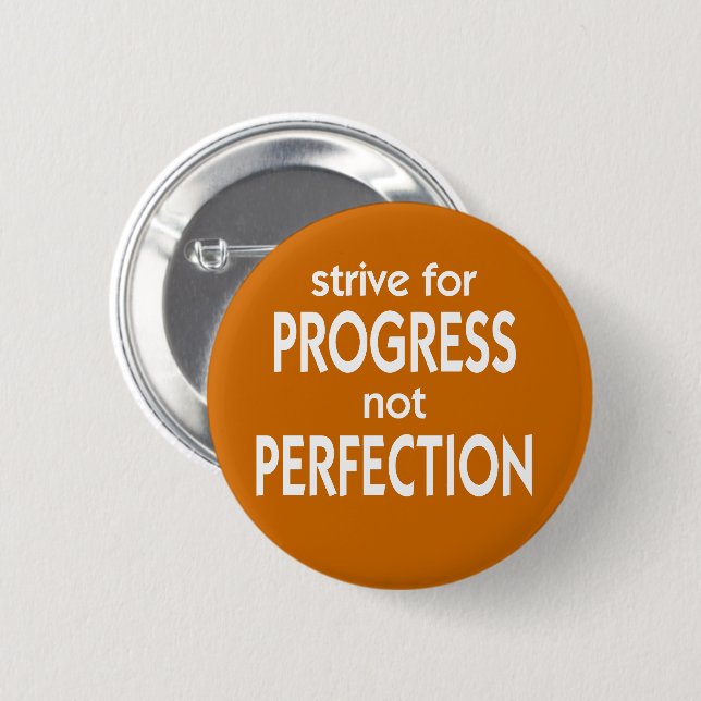 Streben nach Fortschritt nicht Perfektion Button (Vorne & Hinten)