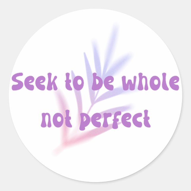 streben, nicht perfekt Selbst-Liebe-Zitate Runder Aufkleber (Vorderseite)