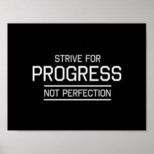 Streben Sie Fortschritts-nicht Perfektion an Poster