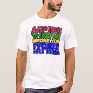 STREBEN SIE ZU INSPIRIEREN, BEVOR SIE ABLAUFEN T-Shirt