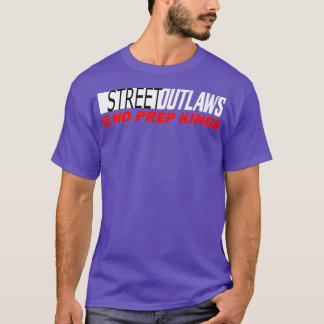 Street Outlaws no prep Kings designer T-Shirt