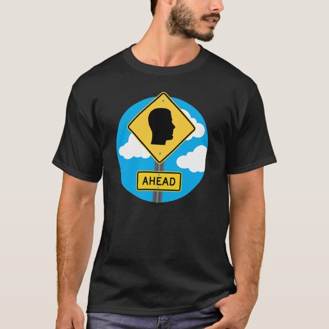 Street Sign AHEAD T-Shirt (Vorderseite)