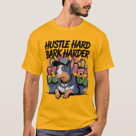 Street Style Cattle Dog - Hustle Hard, Bark Harder T-Shirt