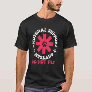 Streiche keinen emotionalen Unterstützung-Ehemann T-Shirt