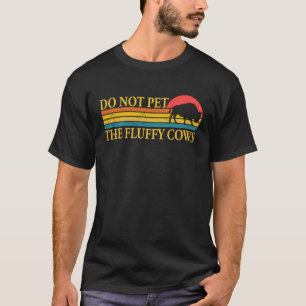 Streicheln Sie die flauschigen Kühe nicht Männer F T-Shirt
