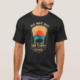 Streicheln Sie die flauschigen Kühe nicht   Retro  T-Shirt