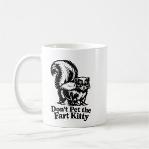 Streichle nicht die Furzkatze Tasse