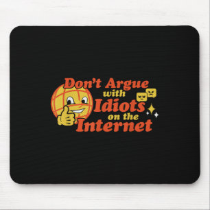 Streite nicht mit Idioten im Internet Mousepad