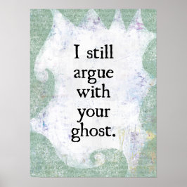 Streiten Sie mit Ihrem Ghost Poster Wall Art