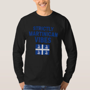 Streng Martinikanische Vibes Martinique Westindisc T-Shirt