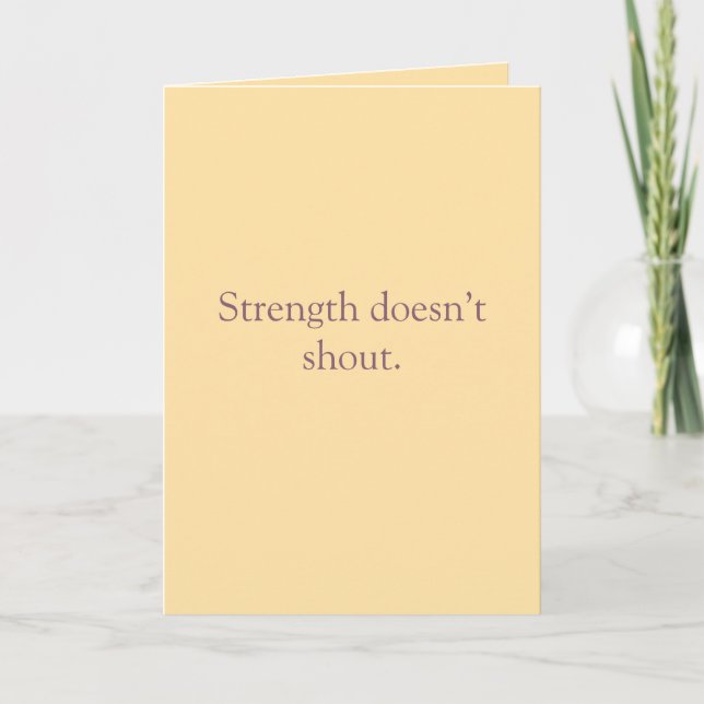 Strength Doesn’t Shout – Folded Greeting Card Karte (Vorderseite)