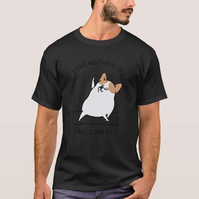 Strengthening My Coregi funny friend T-Shirt (Vorderseite)