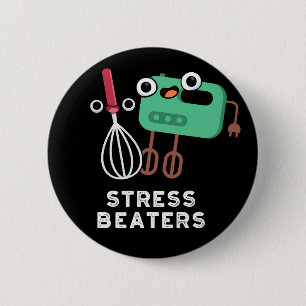 Stress Beaters Funny Baking Whisk Pub Dark BG Button