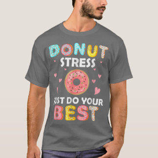 Stress einfach nur Ihren besten Testtagslehrer abl T-Shirt