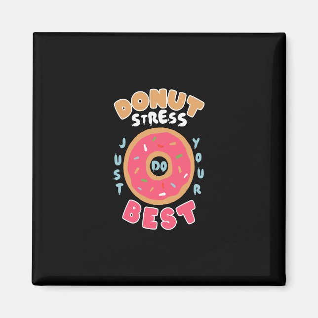 Stress einfach tun Sie Ihr Bestes Magnet (Vorne)
