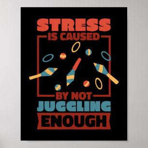 Stress entsteht dadurch, dass man nicht genug Jugg Poster