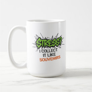Stress? Ich sammle es wie Souvenirs - Graffiti Des Kaffeetasse