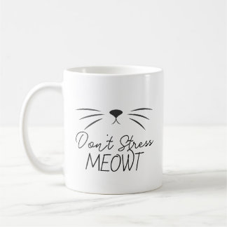 Stress mich nicht, lustiger Katzentrinkbecher Kaffeetasse