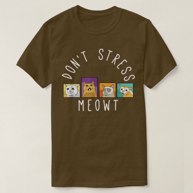 Stress nicht Meowt Kitty Funny Cats Mama und Cat D T-Shirt (Design vorne)