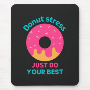 Stress nicht nur dein Bestes geben Mousepad