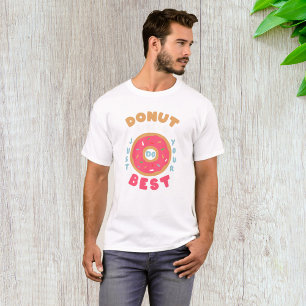 Stress nicht nur dein Bestes geben T-Shirt