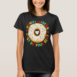 Stress nicht nur dein Cool bestes Donut-Futter mac T-Shirt