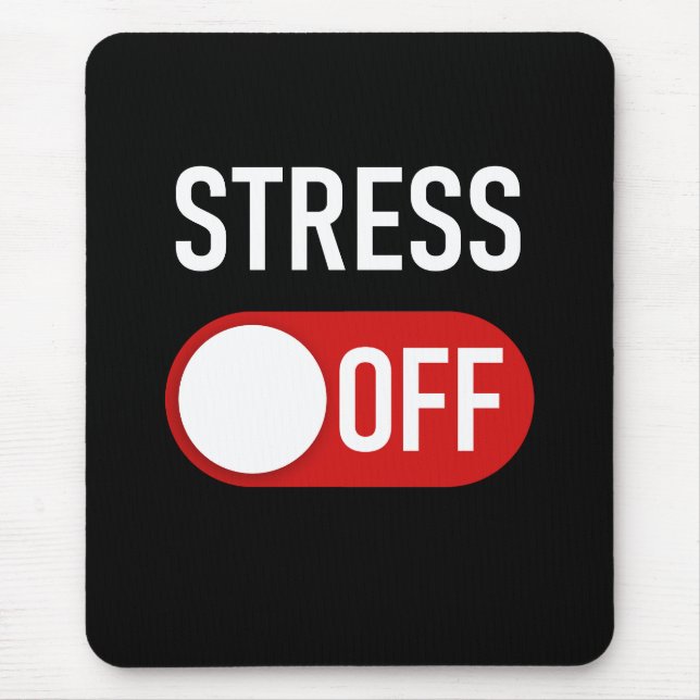 Stress OFF: Men & Women Anti-Stress Worry-Free   Mousepad (Vorne)