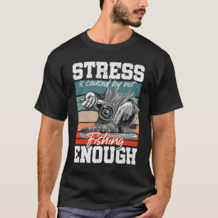 Stress wird dadurch verursacht, dass nicht genug g T-Shirt