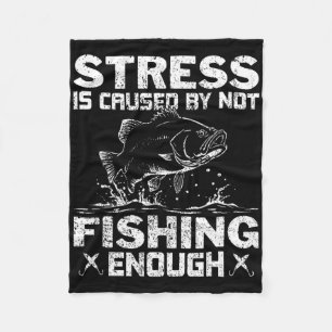 Stress wird durch nicht genug Angeln verursacht B Fleecedecke